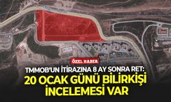 TMMOB’un itirazına 8 ay sonra ret: 20 Ocak günü bilirkişi incelemesi var