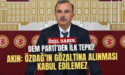 DEM Parti’den ilk tepki! Akın: Özdağ’ın gözaltına alınması kabul edilemez