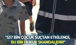 CHP'li Suat Özçağdaş: "537 bin çocuk suçtan etkilendi, bu bir hukuk skandalıdır!"