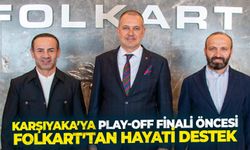 Karşıyaka’ya Play-Off finali öncesi Folkart’tan hayati destek