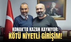 Konak'ta kazan kaynıyor: Kötü niyetli girişim!