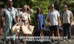 Netflix Dört Mevsim dizisi konusu ve oyuncu kadrosu