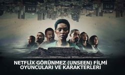 Netflix Görünmez (Unseen) Filmi Oyuncuları ve Karakterleri