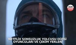 Netflix Sonsuzluk Yolcusu Dizisi Oyuncuları ve Çekim Yerleri