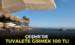 İzmir Çeşme'de tuvalete girmek 100 TL!