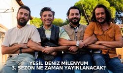 Yeşil Deniz Milenyum 3. Sezon Ne Zaman Yayınlanacak? İşte Merak Edilenler