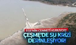 İzmir Çeşme’de susuzluk alarmı: Barajdaki su seviyesi yüzde 10’a geriledi!