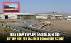 İran Atom Enerjisi Örgütü açıkladı: Natanz nükleer tesisinde radyoaktif sızıntı!