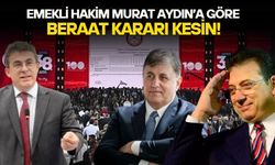 CHP'de kurultay krizi! Emekli Hakim Murat Aydın'a göre tüm şüpheliler hakkında beraat hükmü kesin