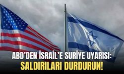 ABD’den İsrail’e Suriye uyarısı: Saldırıları durdurun!