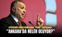 Epözdemir Soruşturmasında “Panik” Tartışması: “Ankara’da Neler Oluyor?”