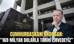 Cumhurbaşkanı Erdoğan: “169 Milyar Dolarla Tarihi Zirvedeyiz”