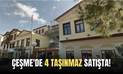 İzmir Çeşme'de 4 taşınmaz satışta!