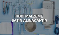 TIBBİ MALZEME SATIN ALINACAKTIR