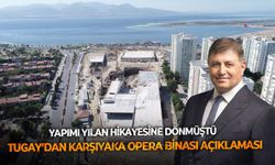 Yapımı yılan hikâyesine dönmüştü: Tugay’dan Karşıyaka opera binası açıklaması