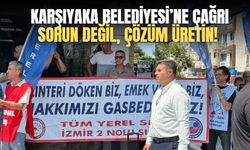 Tüm Yerel Sen 2 Nolu Şube'den Karşıyaka Belediyesi’ne çağrı: Şapkanızı önünüze koyun, çözüm üretin!