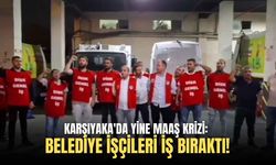 Karşıyaka'da yine maaş krizi: Belediye işçileri iş bıraktı!