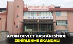 Aydın Devlet Hastanesi’nde zehirlenme skandalı!