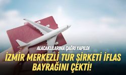 İzmir merkezli tur şirketi iflas bayrağını çekti! Alacaklılarına çağrı yapıldı
