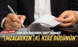 Kira sözleşmelerinde ‘senet’ bilinmezi! Avukat Türsen, kiracıları uyardı