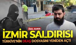 İzmir saldırısı, Türkiye’nin DEAŞ dosyasını yeniden açtı