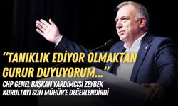 CHP Genel Başkan Yardımcısı Zeybek, kurultayı Son Mühür’e değerlendirdi: Tanıklık ediyor olmaktan gurur duyuyorum