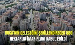 Buca’nın geleceğini şekillendirecek 580 hektarlık imar planı kabul edildi
