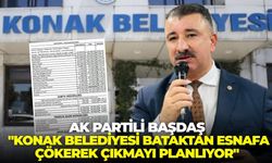 AK Partili Başdaş: "Konak Belediyesi içine girdiği bataktan esnafa çökerek çıkmayı planlıyor"