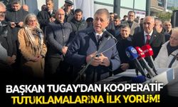 Başkan Tugay'dan kooperatif tutuklamalarına ilk yorum!