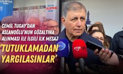 Cemil Tugay’dan Aslanoğlu’nun gözaltına alınması ile ilgili ilk mesaj: Tutuklamadan yargılasınlar
