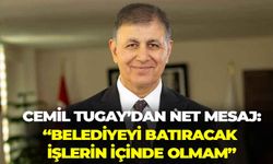 Tugay’dan net mesaj: “Belediyeyi batıracak işlerin içinde olmam”