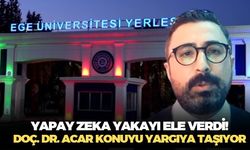 Ege Üniversitesi Öğretim Görevlisi Doç. Dr. Serkan Acar'dan yapay zeka isyanı! Konu yargıya taşınıyor