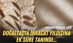 Doğaltaşta ihracat yıldızıydı… İzmirli o şirket için mahkemeden yeni karar!