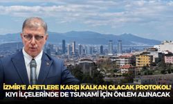 İzmir'e afetlere karşı kalkan olacak protokol! Kıyı ilçelerinde de tsunami için önlem alınacak