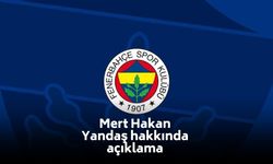 Fenerbahçe’den Mert Hakan Yandaş iddialarına resmi açıklama!