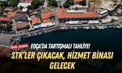 Foça’da tartışmalı tahliye! STK’ler çıkacak, hizmet binası gelecek