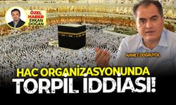 Hac organizasyonunda torpil iddiası!