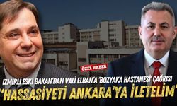 İzmirli eski bakandan Vali Elban’a ‘Bozyaka Hastanesi’ çağrısı: Hassasiyeti Ankara’ya iletelim