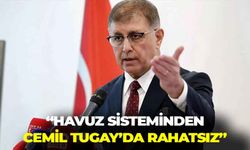 CHP'li Çağatay Güç: "Havuz sisteminden Cemil Tugay'da rahatsız"