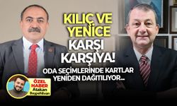Oda seçimlerinde kartlar yeniden dağıtılıyor: Kılıç ve Yenice karşı karşıya!