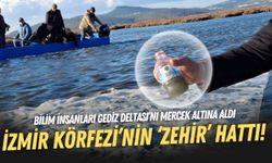 İzmir Körfezi’nin ‘zehir’ hattı! Bilim insanları Gediz Deltası’nı mercek altına aldı