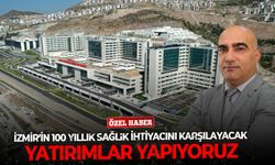 Yeni İl Sağlık Müdürü Doç.Dr. Kul: "İzmir'in 100 yıllık sağlık ihtiyacını karşılayacak yatırımlar yapıyoruz"