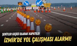 İzmir’de yol çalışması alarmı! Şeritler geçici olarak kapatıldı