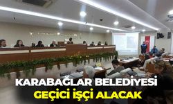Karabağlar Belediyesi geçici işçi alacak!