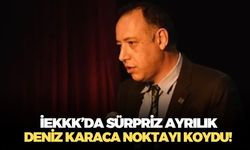 İEKKK'da sürpriz ayrılık! Deniz Karaca görevlerinden ayrıldığını duyurdu
