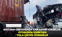 Katliam gibi kazada can kaybı yükseldi! Otobüsün İzmir'den yola çıktığı öğrenildi