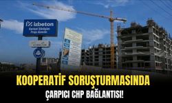 Kooperatif soruşturmasında çarpıcı CHP bağlantısı!