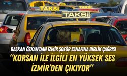 Başkan Özkan’dan şoför esnafına birlik çağrısı: Korsan ile ilgili en yüksek ses İzmir’den çıkıyor