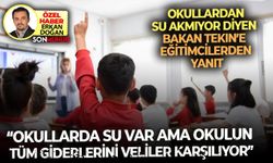 Bakan Tekin’e eğitimcilerden yanıt “Okullarda su var ama okulun tüm giderlerini veliler karşılıyor”