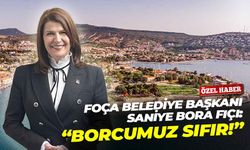 Foça Belediye Başkanı Saniye Bora Fıçı’dan net mesaj: “Borcumuz sıfır"